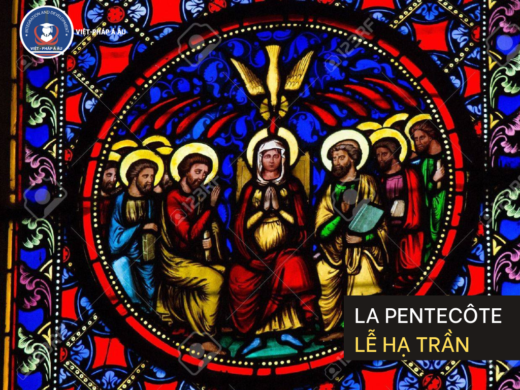 "LA PENTECÔTE" - LỄ HẠ TRẦN