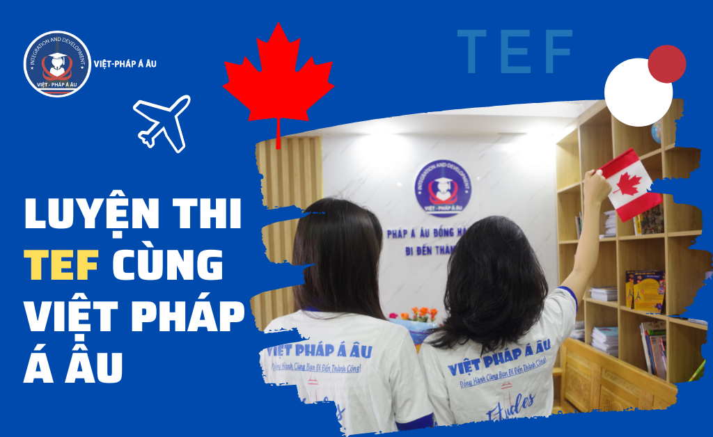 Luyện thi TEF cùng Việt Pháp Á Âu